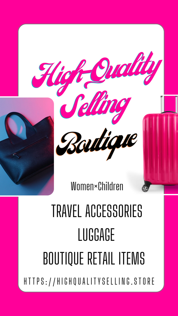 HIGH-QUALITY SELLING BOUTIQUE 